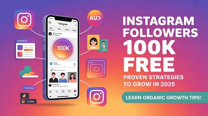 Instagram Followers 100k Free 2025 Strategies