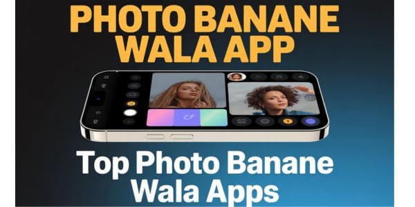 Photo Banane Wala App – 10 बेस्ट ऐप्स बनायेंगे फोटो सुन्दर